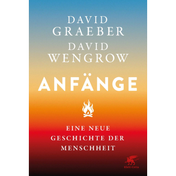 Graeber, Wengrow: Anfänge