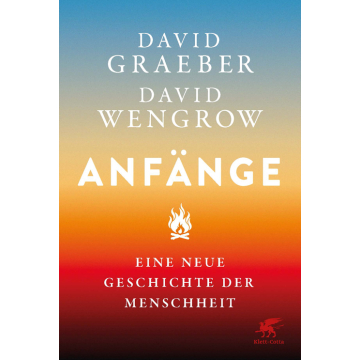 Graeber, Wengrow: Anfänge