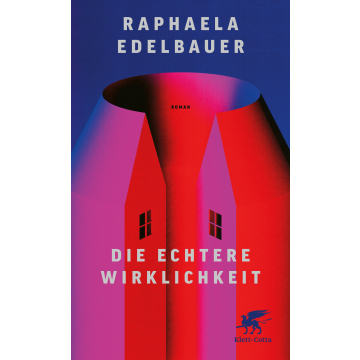 Raphaela Edelbauer: Die echtere Wirklichkeit