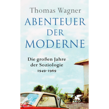 Thomas Wagner: Abenteuer der Moderne